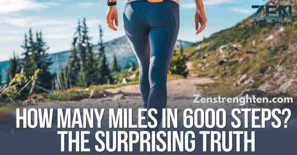 How Many Miles in 6000 Steps?